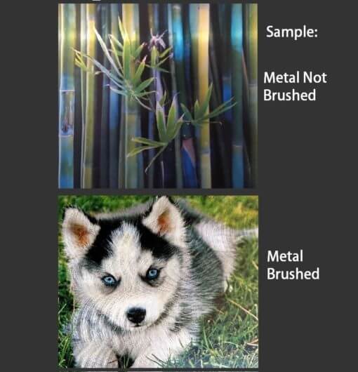 Metal Photo Brushed & Not Brushed Image (Sample Only)